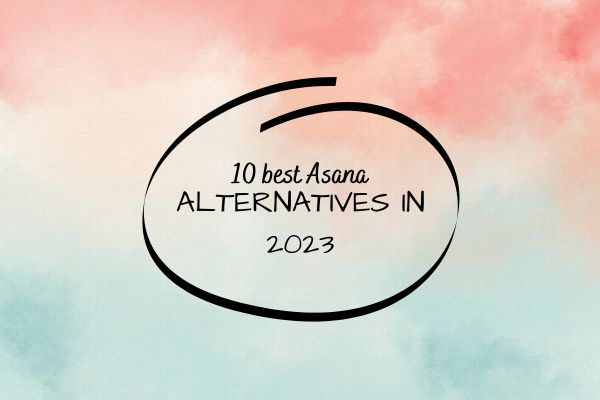 10 best Asana alternatives in 2023