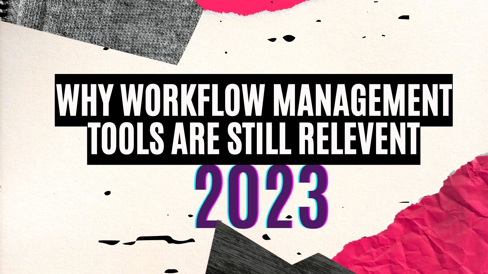 Why workflow management tools are still relevent